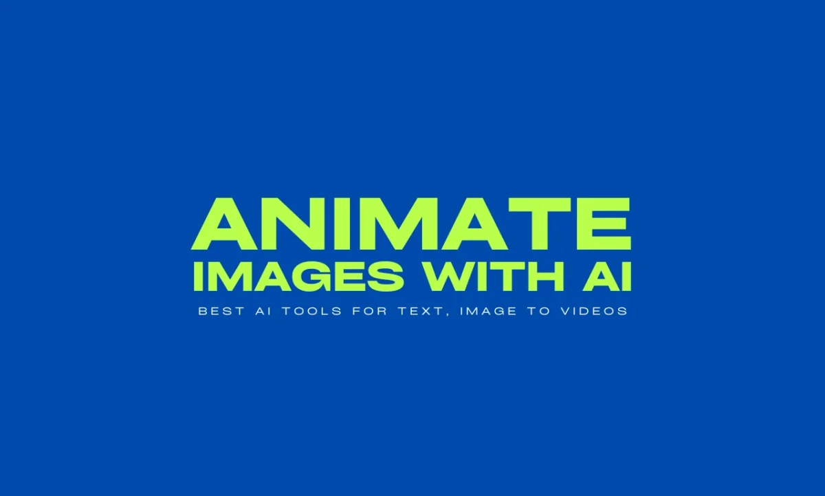 Animate images with ai: 8 Best Ai tools for text, image to videos